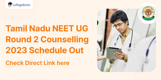 Tamil Nadu NEET UG Round 2 Counselling 2023 Schedule Out, Registrations to Start from Aug 21